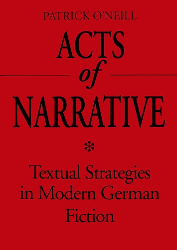 Бумажная книга «Acts of Narrative: Textual Strategies in Modern German Fiction», автор Патрик О'Нил - фото №1