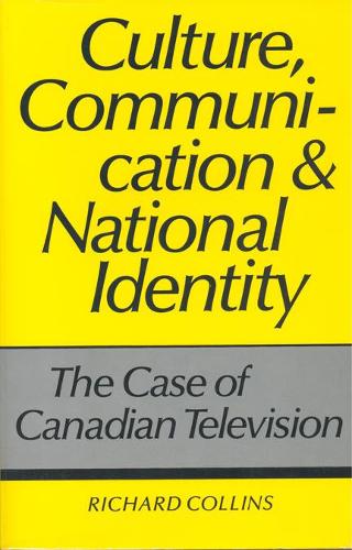 Бумажная книга «Culture, Communication and National Identity: The Case of Canadian Television», автор Ричард Коллинз - фото №1