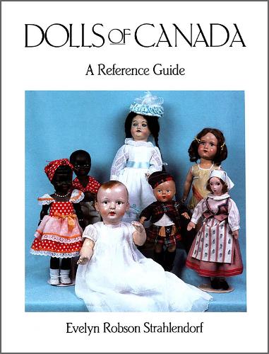 Паперова книга «Dolls of Canada: A Reference Guide», автор Евелін Робсон Стралендорф - фото №1