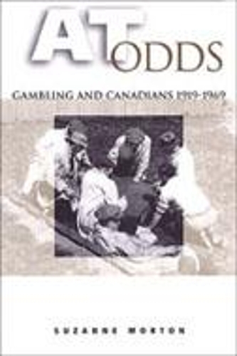 Бумажная книга «At Odds: Gambling and Canadians, 1919-1969», автор Сюзанна Мортон - фото №1