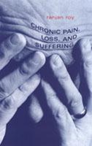 Бумажная книга «Chronic Pain, Loss, and Suffering: A Clinical Perspective», автор Ранджан Рой - фото №1