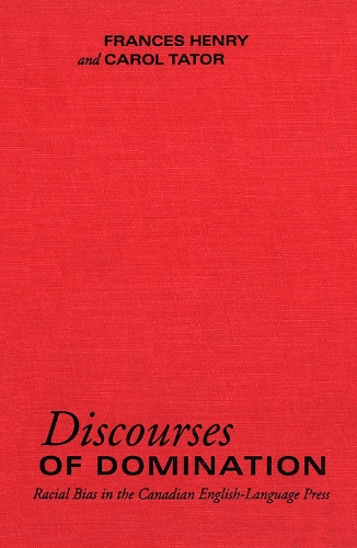 Бумажная книга «Discourses of Domination: Racial Bias in the Canadian English-Language Press», авторов Кэрол Татор, Фрэнсис Генри - фото №1