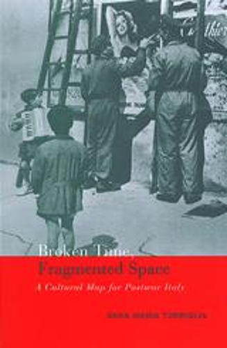 Бумажная книга «Broken Time, Fragmented Space: A Cultural Map of Postwar Italy», автор Анна Мария Торрилья - фото №1