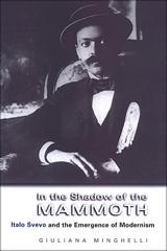Бумажная книга «In the Shadow of the Mammoth: Italo Svevo and the Emergence of Modernism», автор Джулиана Мингелли - фото №1