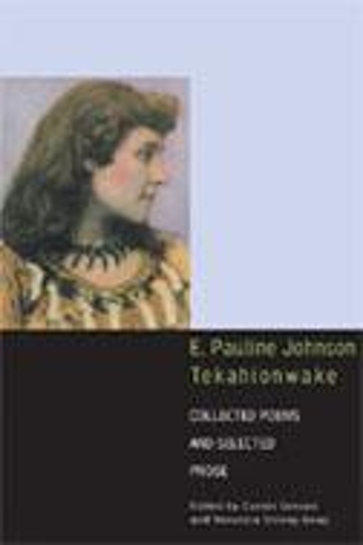 Бумажная книга «E. Pauline Johnson, Tekahionwake: Collected Poems and Selected Prose», автор Э. Полин Джонсон - фото №1
