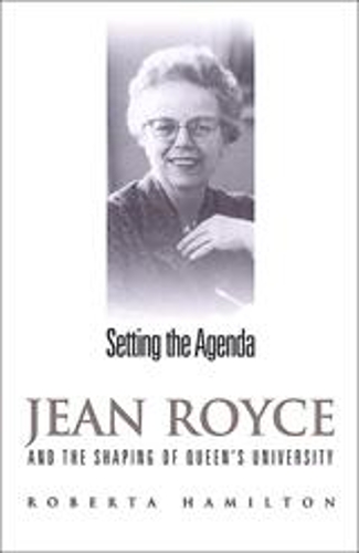 [object Object] «Setting the Agenda: Jean Royce and the Shaping of Queen's University», автор Роберта Гамильтон - фото №1