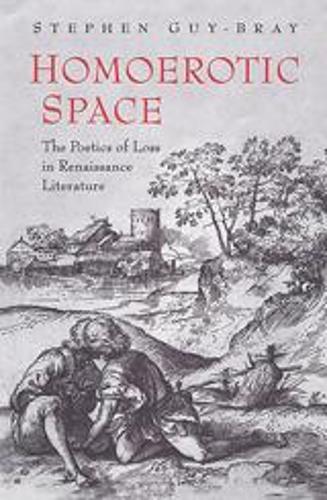 Паперова книга «Homoerotic Space: The Poetics of Loss in Renaissance Literature», автор Стівен Гай-Брей - фото №1