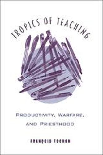 Бумажная книга «Tropics of Teaching: Productivity, Warfare, and Priesthood», автор Франсуа Тошон - фото №1