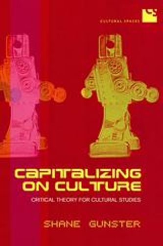 Бумажная книга «Capitalizing on Culture: Critical Theory for Cultural Studies», автор Шейн Ганстер - фото №1