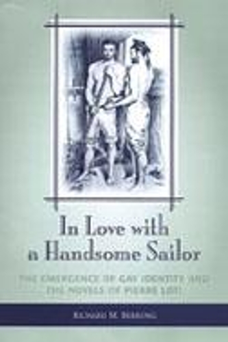 Паперова книга «In Love with a Handsome Sailor: The Emergence of Gay Identity and the Novels of Pierre Loti», автор Річард М. Берронг - фото №1