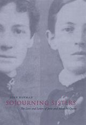 Паперова книга «Sojourning Sisters: The Lives and Letters of Jessie and Annie McQueen», автор Жан Барман - фото №1