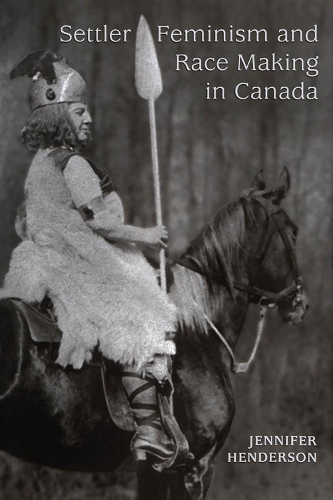 Бумажная книга «Settler Feminism and Race Making in Canada», автор Дженнифер Хендерсон - фото №1