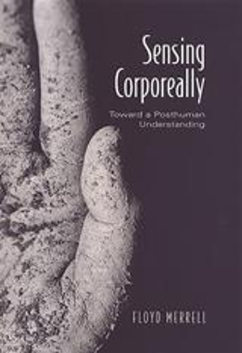Бумажная книга «Sensing Corporeally: Toward a Posthuman Understanding», автор Флойд Меррелл - фото №1