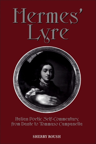 Бумажная книга «Hermes' Lyre: Italian Poetic Self-Commentary from Dante to Tommaso Campanella», автор Шерри Роуш - фото №1