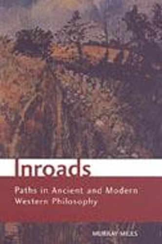 Бумажная книга «Inroads: Paths in Ancient and Modern Western Philosophy», автор Мюррей Майлз - фото №1