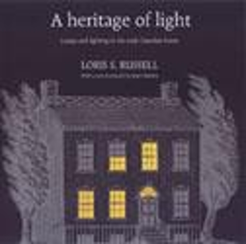 Бумажная книга «A Heritage of Light: Lamps and Lighting in the Early Canadian Home», автор Лорис Рассел - фото №1