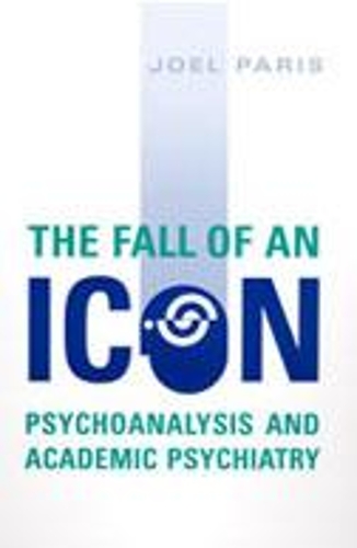 Бумажная книга «The Fall of An Icon: Psychoanalysis and Academic Psychiatry», автор Джоэл Пэрис - фото №1