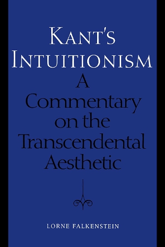 Бумажная книга «Kant's Intuitionism: A Commentary on the Transcendental Aesthetic», автор Лорн Фалькенштейн - фото №1