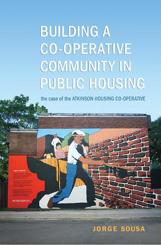 Бумажная книга «Building a Co-operative Community in Public Housing: The Case of the Atkinson Housing Co-operative», автор Хорхе Соуса - фото №1
