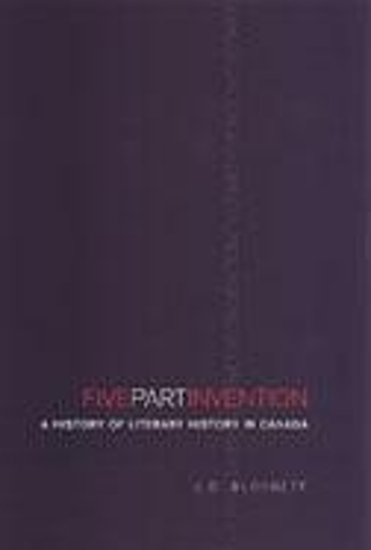 Бумажная книга «Five-Part Invention: A History of Literary History in Canada», автор Э.Д. Блоджетт - фото №1
