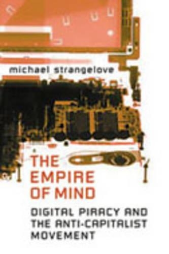 Бумажная книга «The Empire of Mind: Digital Piracy and the Anti-Capitalist Movement», автор Майкл Стрейнджлав - фото №1