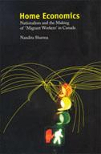 Паперова книга «Home Economics: Nationalism and the Making of 'Migrant Workers' in Canada», автор Нандіта Шарма - фото №1