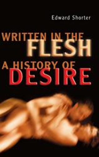 Бумажная книга «Written in the Flesh: A History of Desire», автор Эдвард Шортер - фото №1