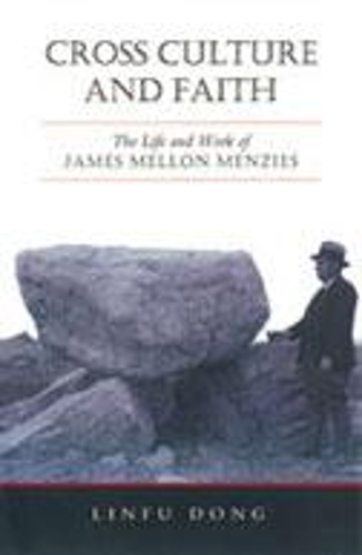 Бумажная книга «Cross Culture and Faith: The Life and Work of James Mellon Menzies», автор Линфу Дун - фото №1