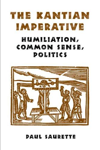 Паперова книга «The Kantian Imperative: Humiliation, Common Sense, Politics», автор Пол Соретт - фото №1