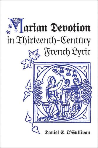 Бумажная книга «Marian Devotion in Thirteenth-Century French Lyric», автор Дэниел Э. О'Салливан - фото №1
