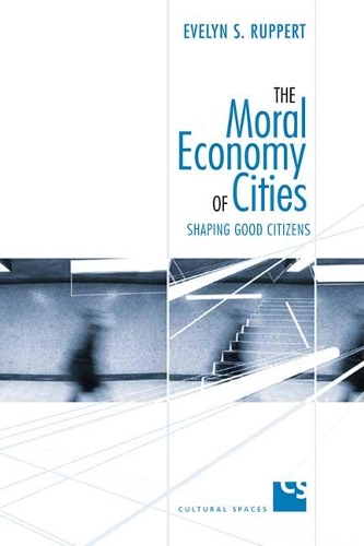 Паперова книга «The Moral Economy of Cities: Shaping Good Citizens», автор Евелін Рупперт - фото №1