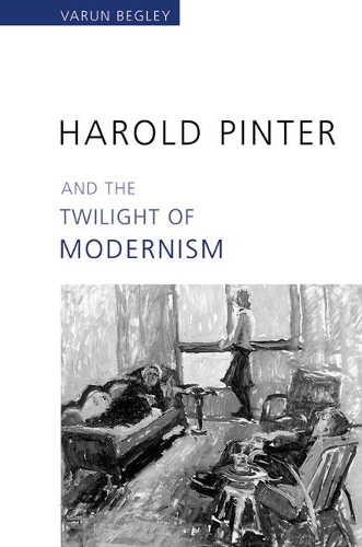 Паперова книга «Harold Pinter and the Twilight of Modernism», автор Варун Беглі - фото №1