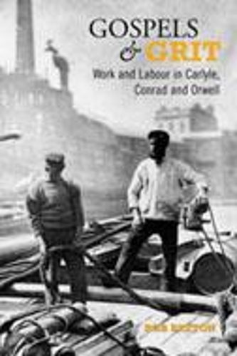 Паперова книга «Gospels and Grit: Work and Labour in Carlyle, Conrad, and Orwell», автор Роб Бретон - фото №1