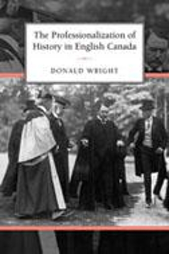 Бумажная книга «The Professionalization of History in English Canada», автор Дональд Райт - фото №1