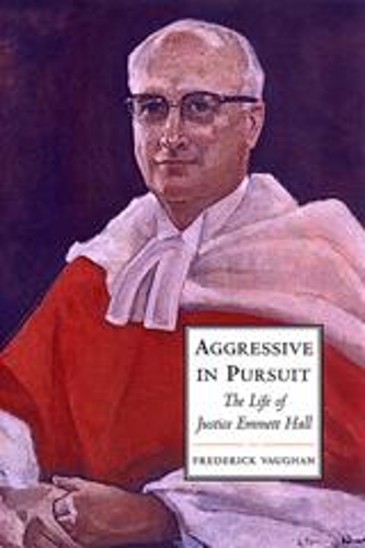Бумажная книга «Aggressive in Pursuit: The Life of Justice Emmett Hall», автор Фредерик Воган - фото №1