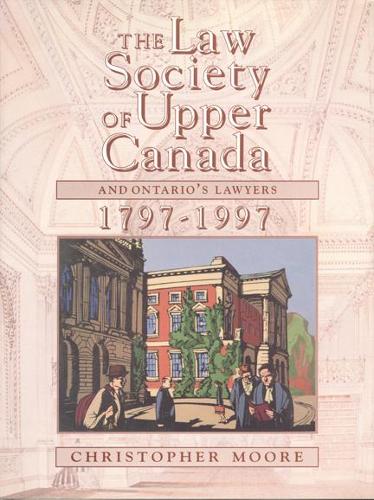 Бумажная книга «The Law Society of Upper Canada and Ontario's Lawyers, 1797-1997», автор Кристофер Х. Мур - фото №1