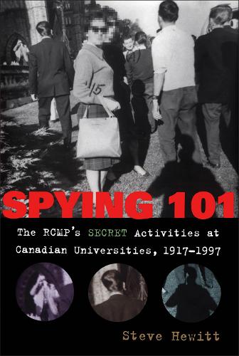 Паперова книга «Spying 101: The RCMP's Secret Activities at Canadian Universities, 1917-1997», автор Стів Х'юїт - фото №1