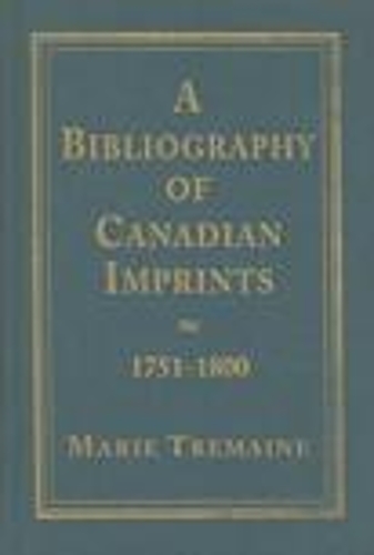 Паперова книга «A Bibliography of Canadian Imprints, 1751-1800», автор Марі Тремейн - фото №1