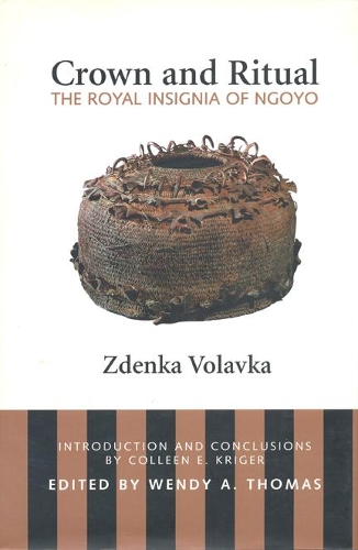 Бумажная книга «Crown and Ritual: The Royal Insignia of Ngoyo», автор Зденка Волавка - фото №1