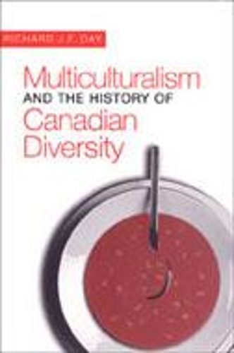 Паперова книга «Multiculturalism and the History of Canadian Diversity», автор Річард Дж.Ф. Дей - фото №1