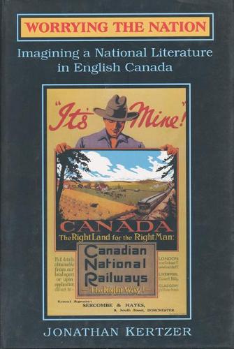 Бумажная книга «Worrying the Nation: Imagining a National Literature in English Canada», автор Джонатан Кертцер - фото №1