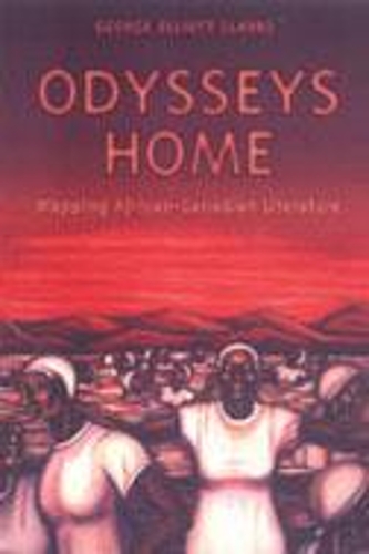 Паперова книга «Odysseys Home: Mapping African-Canadian Literature», автор Джордж Елліотт Кларк - фото №1