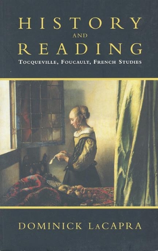 Бумажная книга «History and Reading: Tocqueville, Foucault, French Studies», автор Доминик ЛаКапра - фото №1