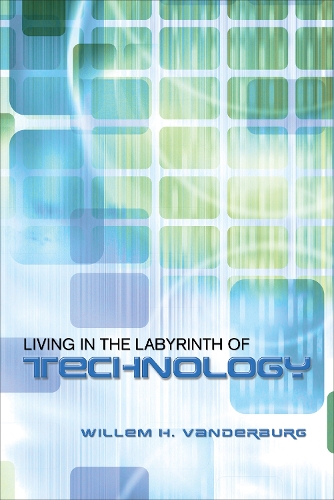 Бумажная книга «Living in the Labyrinth of Technology», автор Виллем Х. Вандербург - фото №1