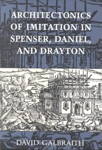 Бумажная книга «Architectonics of Imitation in Spenser, Daniel, and Drayton», автор Дэвид Гэлбрейт - фото №1