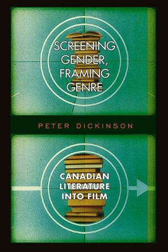 Бумажная книга «Screening Gender, Framing Genre: Canadian Literature into Film», автор Питер Дикинсон - фото №1