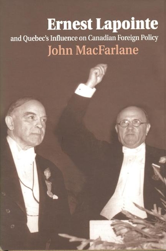 Паперова книга «Ernest Lapointe and Quebec's Influence on Canada's Foreign Policy», автор Джон Макфарлейн - фото №1