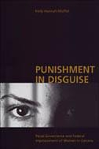 Бумажная книга «Punishment in Disguise: Penal Governance and Canadian Women's Imprisonment», автор Келли Ханна-Моффат - фото №1