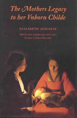 Бумажная книга «The Mothers Legacy to Her Vnborn Childe», автор Элизабет Джозелин - фото №1