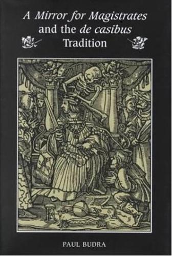 Паперова книга «A Mirror for Magistrates and the De Casibus Tradition», автор Пол Будра - фото №1